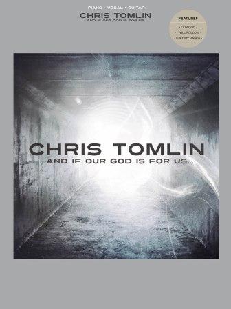 Chris Tomlin - And if our God is with us